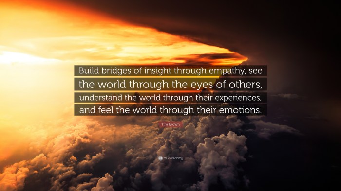 Through world tim brown insight bridges empathy build their understand eyes quote others experiences emotions feel
